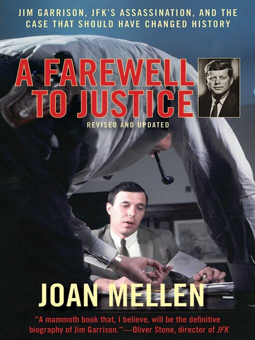 Title details for A Farewell to Justice: Jim Garrison, JFK's Assassination, and the Case That Should Have Changed History by Joan Mellen - Available